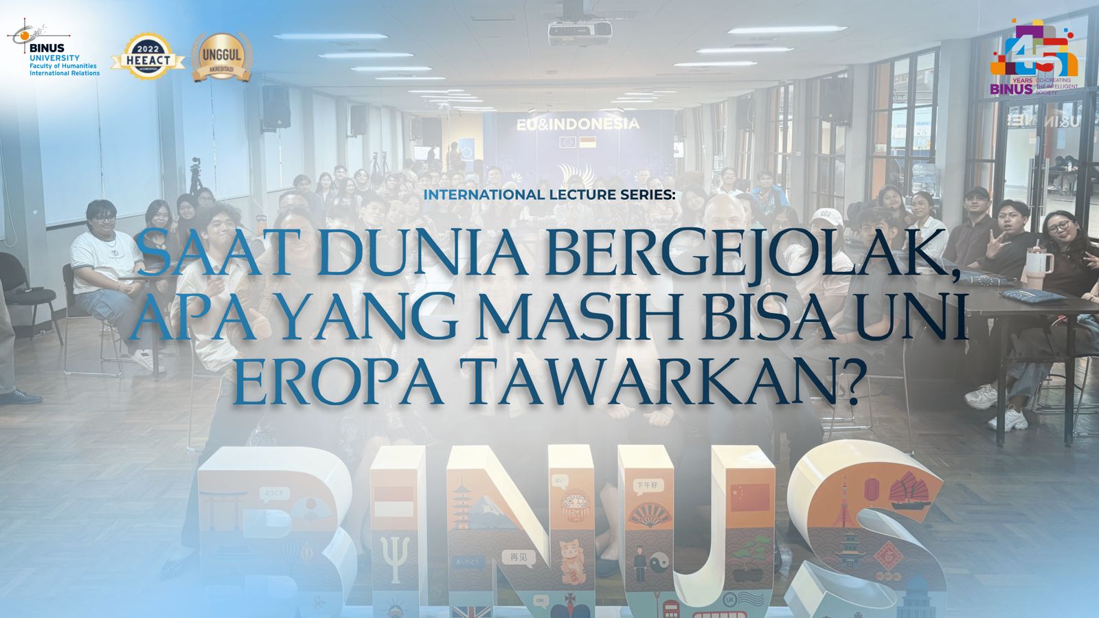 International Lecture Series: Saat Dunia Bergejolak, Apa yang Masih Bisa Uni Eropa Tawarkan?